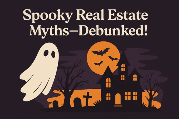 Spooky Real Estate Myths—Debunked! by Ray Stockwell
